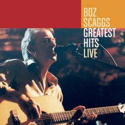 Boz Scaggs : Greatest Hits Live